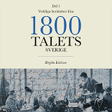 Cover for Verkliga berättelser från 1800-talets Sverige: Del 1