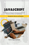 Cover for JavaScript. A Comprehensive  manual for creating dynamic, responsive websites and applications 