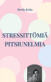 Cover for Stressittömiä pitsiunelmia
