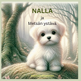 Cover for Nalla ja Metsän ystävä