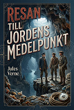 Cover for Resan till jordens medelpunkt