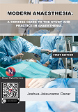 Cover for Modern Anaesthesia: A Concise Guide to The Study And Practice Of Anaesthesia.