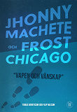 Cover for Jhonny Machete och Frost Chicago: Vapen och vänskap