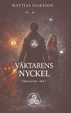 Cover for Väktarens nyckel: Del I i Väktarserien