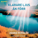 Cover for Klarare ljus än förr