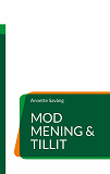 Cover for Mod, Mening & Tillit: För ett hållbart ledarskap