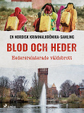 Cover for Blod och heder – Hedersrelaterade våldsbrott