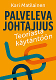 Cover for Palveleva johtajuus - teoriasta käytäntöön