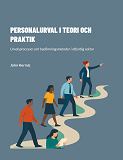 Cover for PERSONALURVAL I TEORI OCH PRAKTIK: Urvalsprocesser och bedömningsmetoder i offentlig sektor