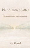 Cover for När dimman lättar: En berättelse om hur nästa steg framträder