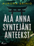 Cover for Älä anna syntejäni anteeksi