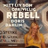 Cover for Mitt liv som ofrivillig rebell