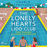 Cover for The Lonely Hearts Lido Club: An uplifting read about friendship, found family, and new beginnings