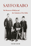 Cover for SAYFO RABO - The Massacres of Midyat and the Calamities of Tur Abdin