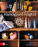 Cover for Handgjord högtid : små & stora projekt för hela året