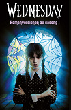 Cover for Wednesday (svensk utgåva) : romanversionen av säsong 1