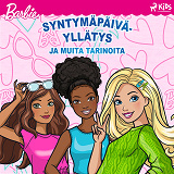 Cover for Barbie – Syntymäpäiväyllätys ja muita tarinoita