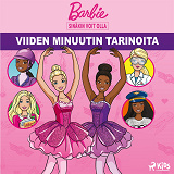 Cover for Barbie – Sinäkin voit olla – Viiden minuutin tarinoita