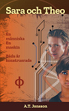 Cover for Sara och Theo: En människa, en maskin - båda är konstruerade