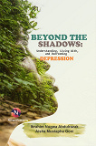 Cover for Beyond The Shadows:  Understanding, Living With, and Overcoming Depression