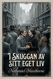 Cover for I skuggan av sitt eget liv