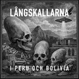 Cover for Långskallarna i Peru och Bolivia