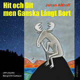 Cover for  Hit och Dit men Ganska Långt Bort