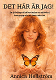 Cover for Det här är jag!: En självbiografisk berättelse om sjukvård, övergrepp och att återta sin röst