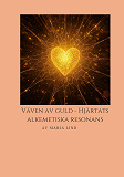 Cover for Väven av Guld, Hjärtats Alkemiska Resonans