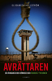 Cover for Avrättaren : så fångades och dömdes den iranske tyrannen
