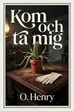 Cover for Kom och ta mig