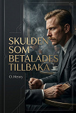 Cover for Skulden som betalades tillbaka