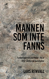 Cover for Mannen som inte fanns: 40 år efter skotten på Tunnelgatan