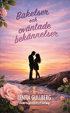 Cover for Bakelser och oväntade bekännelser