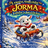 Cover for Lammas nimeltään Jorma: Lappi ja joulupukki