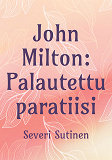 Cover for John Milton: Palautettu paratiisi