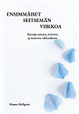 Cover for Ensimmäiset seitsemän viikkoa: Runoja surusta, toivosta ja suuresta rakkaudesta