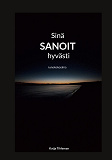 Cover for Sinä sanoit hyvästi: runokokoelma
