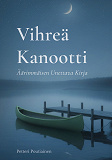 Cover for Vihreä Kanootti: Äärimmäisen Unettava Kirja