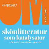 Cover for Om skönlitteratur som katalysator för engelskundervisningen