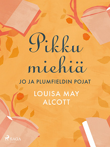Cover for Pikku miehiä – Jo ja Plumfieldin pojat