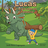 Cover for Lucas är stark som en dinosaurie