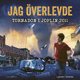 Cover for Jag överlevde tornadon i Joplin, 2011