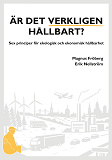 Cover for Är det verkligen hållbart?: Sex principer för ekologisk och ekonomisk hållbarhet