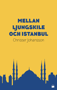 Cover for Mellan Ljungskile och Istanbul