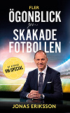 Cover for Fler ögonblick som skakade fotbollen : Ny utökad VM-special