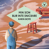 Cover for Min son blir inte snickare (lättläst)