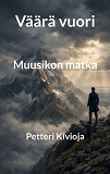 Cover for Väärä vuori: Muusikon matka