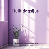 Cover for I fullt dagsljus, En bok för dig som möter barn i vardagen, 