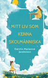 Cover for Mitt liv som Kenna skolmänniska